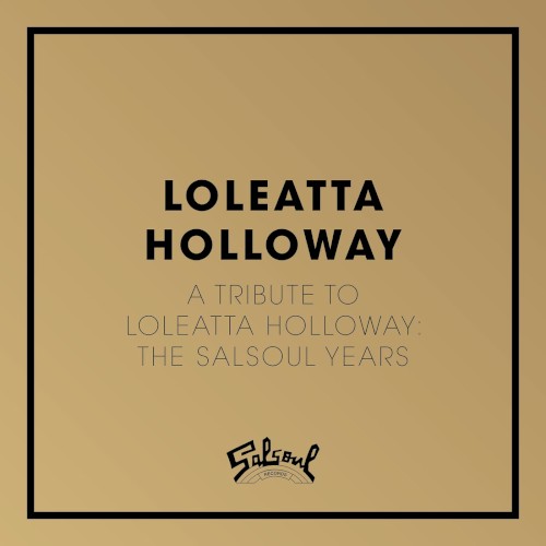 A Tribute to Loleatta Holloway: The Salsoul Years