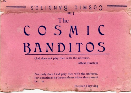 The Cosmic Banditos