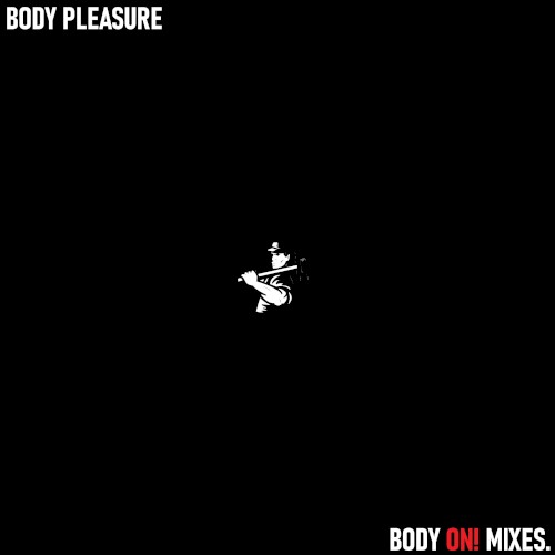 BODY ON MIXES!