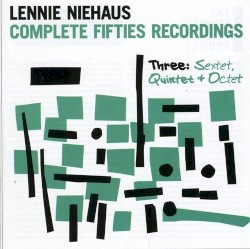 Complete Fifties Recordings Three: Sextet, Quintet & Octet