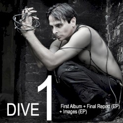 Dive 1: First Album + Final Report (EP) + Images (EP)