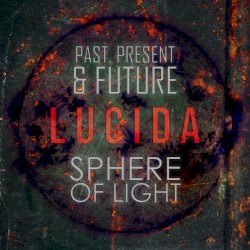 Past, Present & Future / Sphere of Light