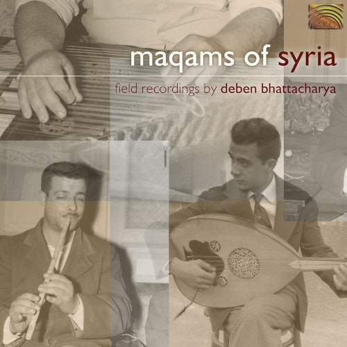 Maqams of Syria (Field Recordings by Deben Bhattacharya)