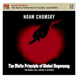 Mafia Principle of Global Hegemony: The Middle East, Empire & Activism