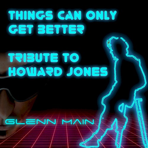 Things Can Only Get Better - Tribute To Howard Jones