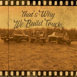 That's Why We Build Trucks