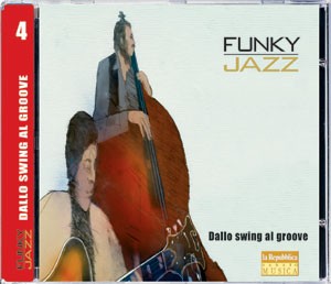 Funky Jazz, Volume 4: Dallo swing al groove