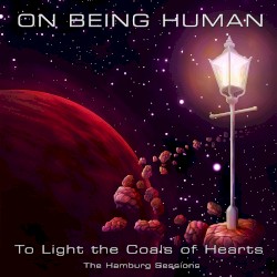 To Light the Coals of Hearts (The Hamburg Sessions)