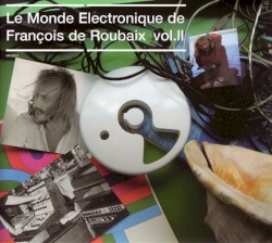 Le Monde électronique de François de Roubaix, Volume II