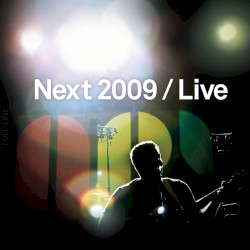 Next 2009 / Live