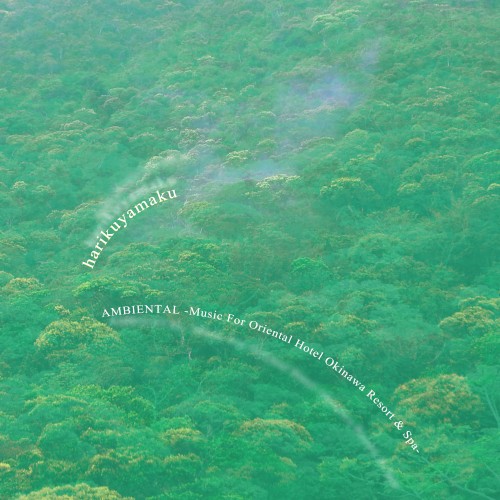 AMBIENTAL -Music for Oriental Hotel Okinawa Resort & Spa-