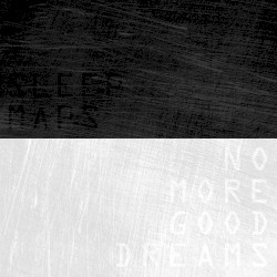 No More Good Dreams