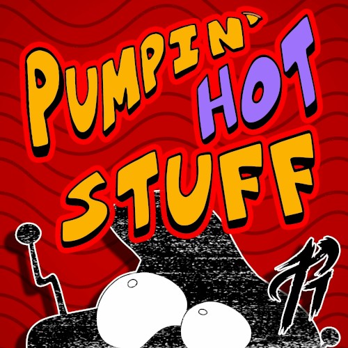 Pumpin’ Hot Stuff