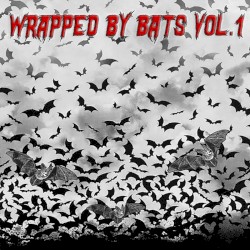 Wrapped by Bats, Volume 1