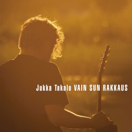 Vain sun rakkaus