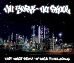 Nu York - Nu Skool: East Coast Drum 'n' Bass Revelations