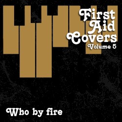 First Aid Covers: Volume 5 (Who By Fire)