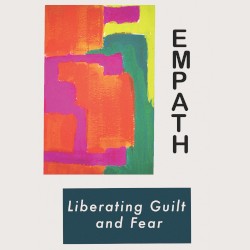 Liberating Guilt and Fear