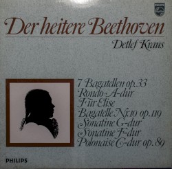 Der heitere Beethoven : 7 Bagatellen op. 33 / Rondo A-Dur / Für Elise / Bagatelle Nr. 10, op. 119 / Sonatine G-Dur / Sonatine F-Dur / Polonaise G-Dur, op. 89