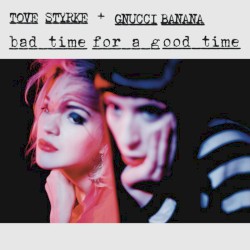 Bad Time for a Good Time