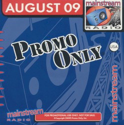 Promo Only: Mainstream Radio, August 2009