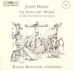 Complete Solo Keyboard Music, Volume 11: The Seven Last Words of Our Saviour on the Cross