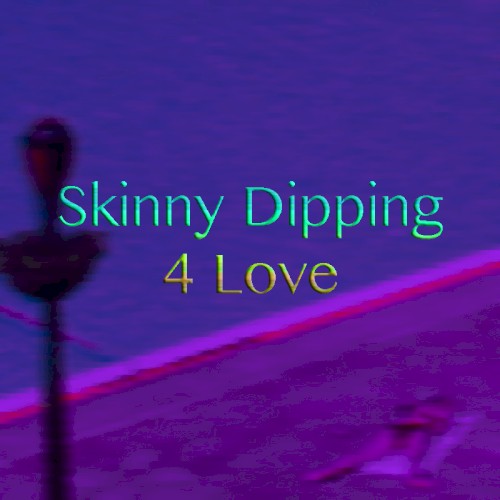 Skinny Dipping 4 Love