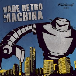 Vade Retro Machina, Volume 1