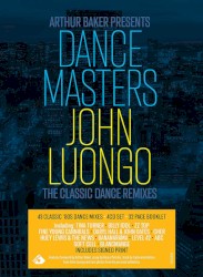 Dance Masters: John Luongo (The Classic Dance Remixes)