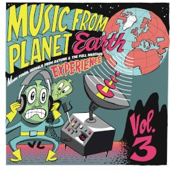 Music From Planet Earth - Moon Tunes, Signals From Saturn and the Full Martian Experience / Volume Three