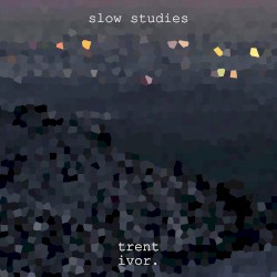 Slow Studies