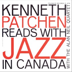 Kenneth Patchen Reads with Jazz in Canada