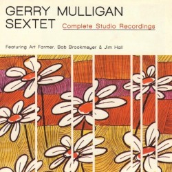 Gerry Mulligan Sextet: Complete Studio Recordings