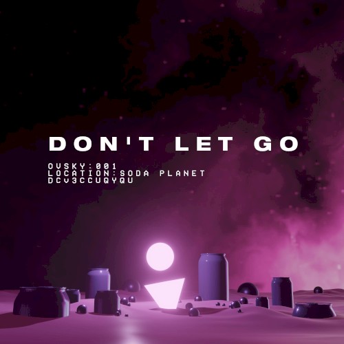 Don’t Let Go