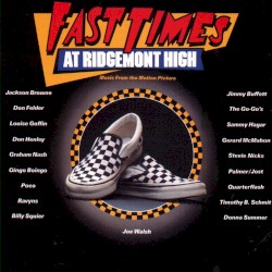 Fast Times at Ridgemont High: Music From the Motion Picture