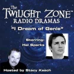 The Twilight Zone Radio Dramas, "I Dream of Genie"