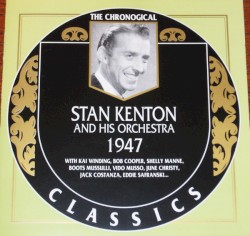 The Chronological Classics: Stan Kenton and His Orchestra 1947
