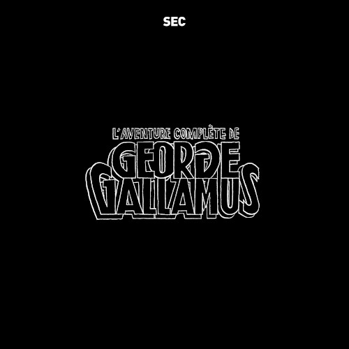 L'aventure Complète de George Gallamus