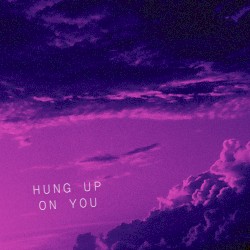 Hung Up On You