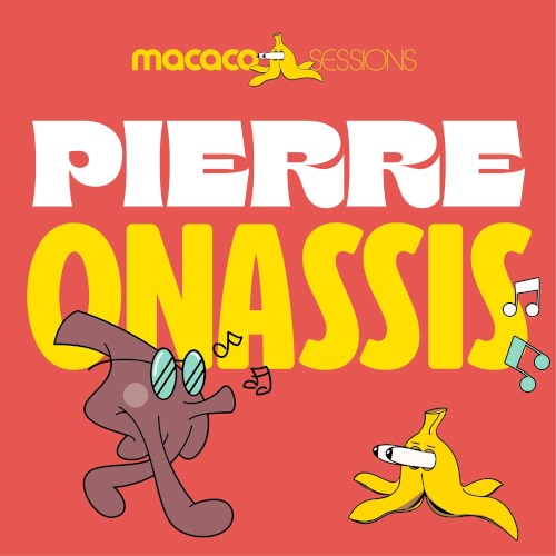 Macaco Sessions: Pierre Onassis (Ao Vivo)