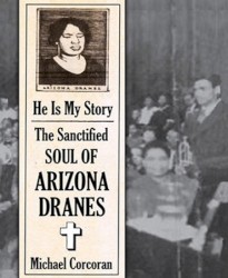 He Is My Story: The Sanctified Soul of Arizona Dranes