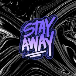Stay Away