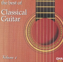 The Best of Classical Guitar, Volume 1