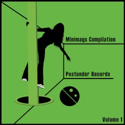 Postunder Records: Minimags Compilation, Volume 1