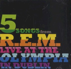 5 Songs From R.E.M. Live at the Olympia