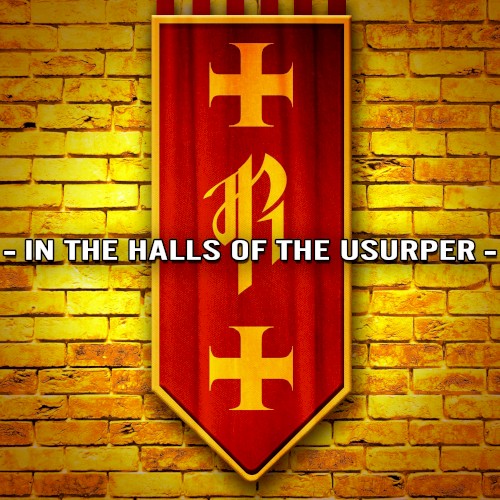 In the Halls of the Usurper