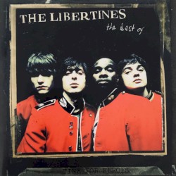 Time for Heroes: The Best of The Libertines