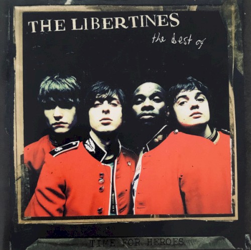 Time for Heroes: The Best of The Libertines
