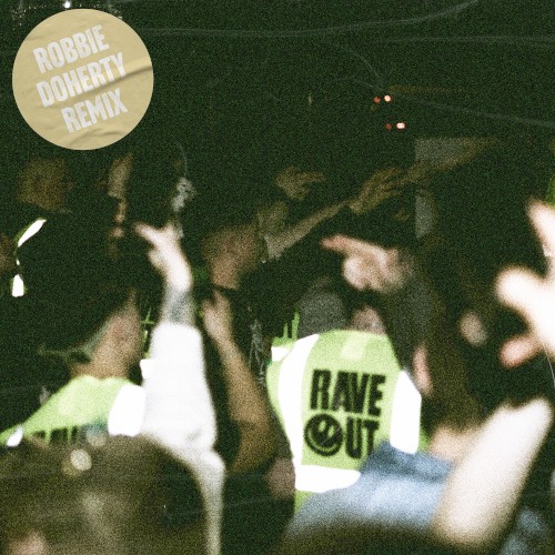 Rave Out (Robbie Doherty remix)