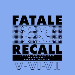 Fatale Recall 5-6-7